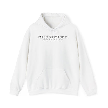 I'M SO BUSY TODAY