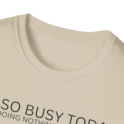 I'M SO BUSY TODAY
