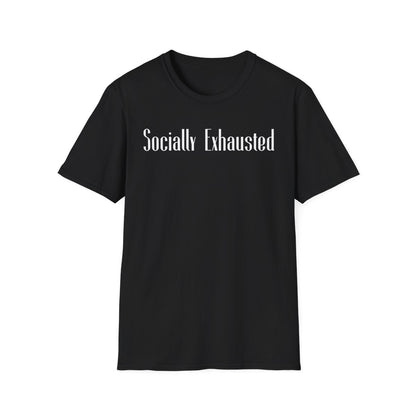 SOCIALLY EXHAUSTED