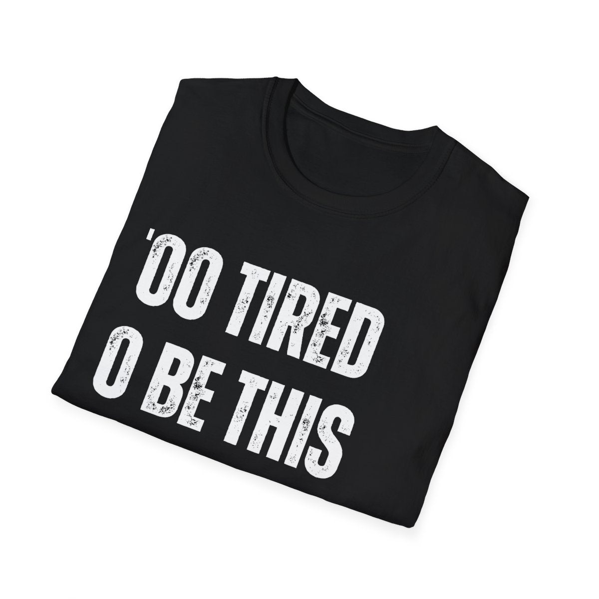 TOO TIRED TO BE THIS FRIENDLY
