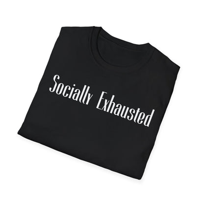 SOCIALLY EXHAUSTED